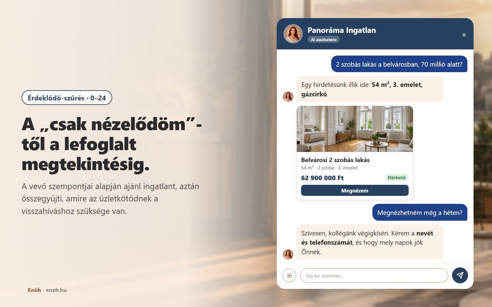 A Panoráma Ingatlan asszisztense egy belvárosi, 2 szobás, 70 millió alatti lakásra vonatkozó kérésre egy 62,9 milliós hirdetést ajánl ingatlankártyával, majd nevet és telefonszámot kér a megtekintéshez